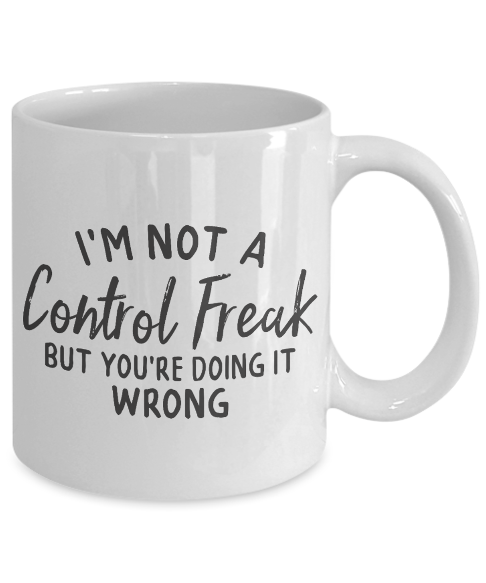 Control Freak 11oz  / 15oz Coffee Mug