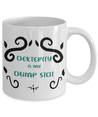 Dexterity Dump Stat Dungeons and Dragons 11oz or 15oz Coffee Mug