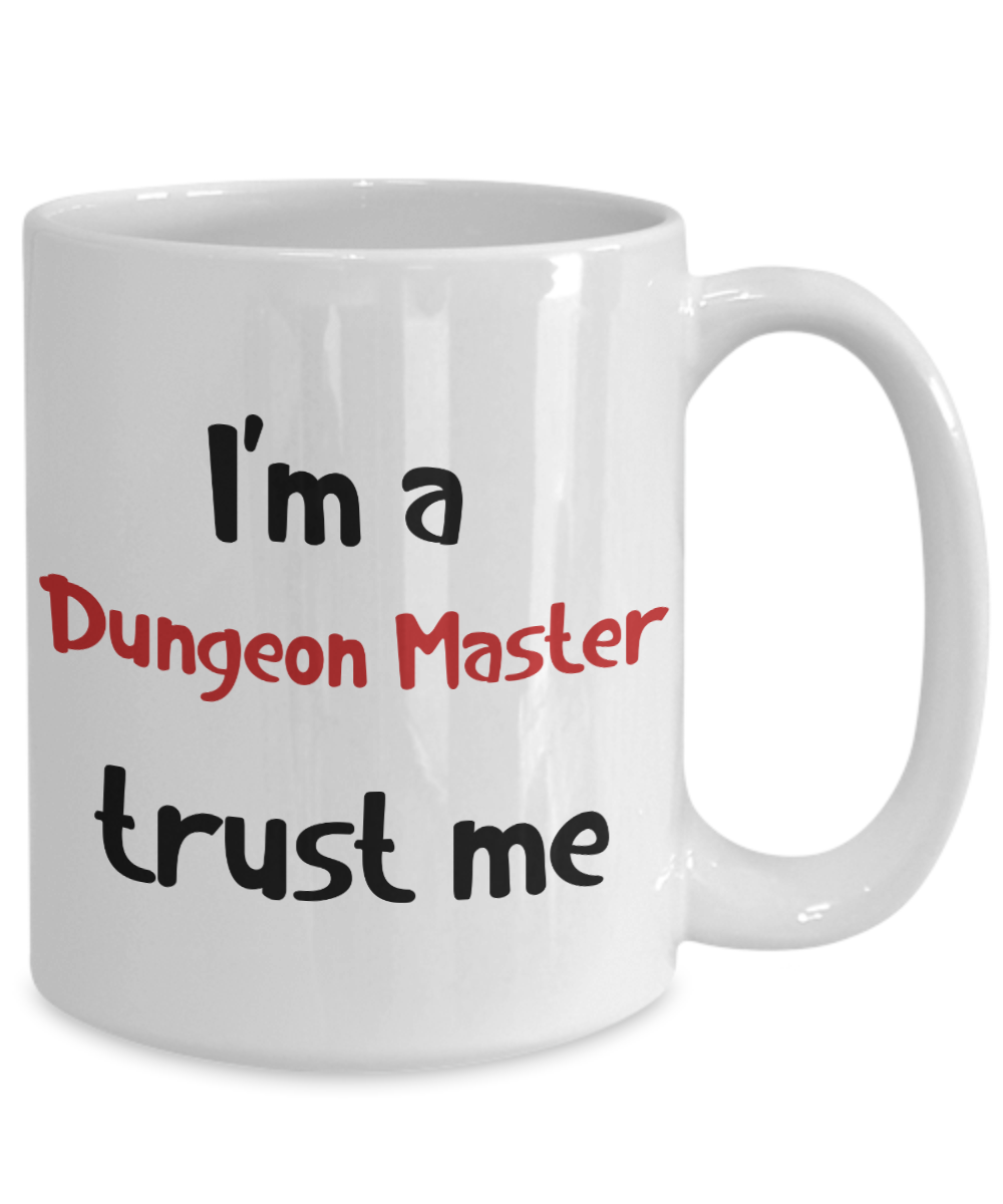 I'm a Dungeon Master Trust Me Dungeons and Dragons 11oz / 15oz Coffee Mug