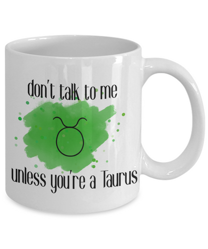 Don't talk unless you're Taurus coffee Mug