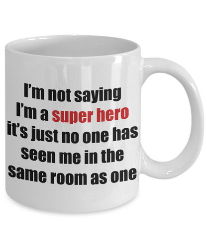 I'm not a super hero... but.... Coffee mug