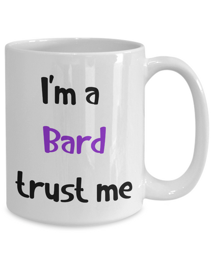 I'm a Bard Trust Me Dungeons and Dragons 11oz  / 15oz Coffee Mug