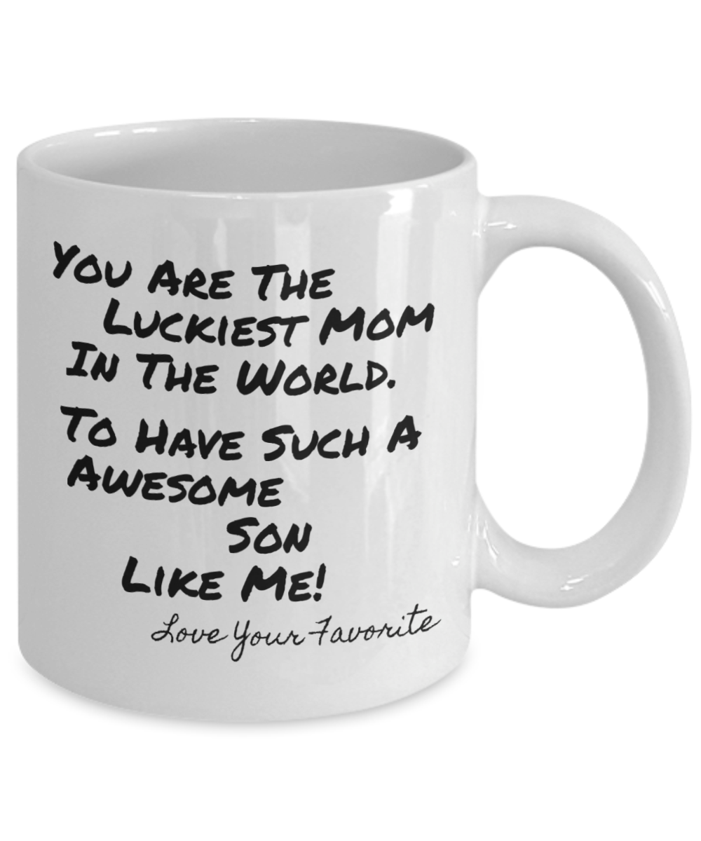 You Are The Luckiest Mom Awesome Son Mug