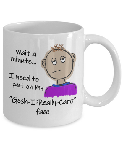 Funny Sarcastic Don't Care face gift 11oz  / 15oz Coffee Mug