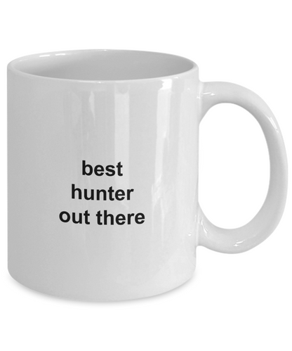 Best Hunter Out There gift for husband or wife white ceramic coffee mug