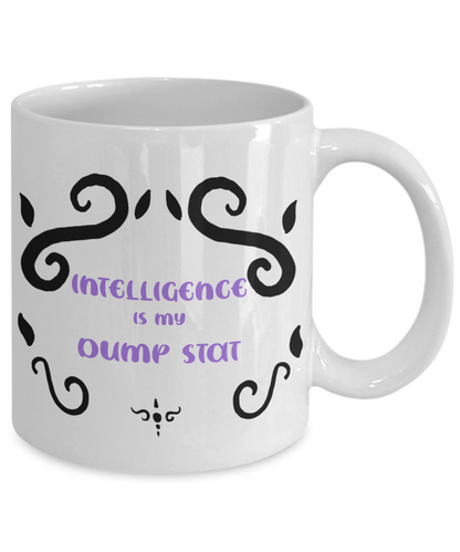 Intelligence Dump Stat Dungeons and Dragons 11oz  / 15oz Coffee Mug