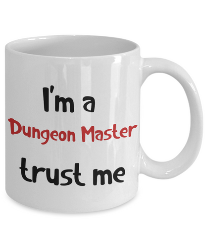 I'm a Dungeon Master Trust Me Dungeons and Dragons 11oz / 15oz Coffee Mug