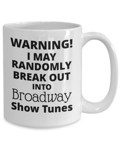 Broadway Show Tunes Warning 11oz  / 15oz Coffee Mug