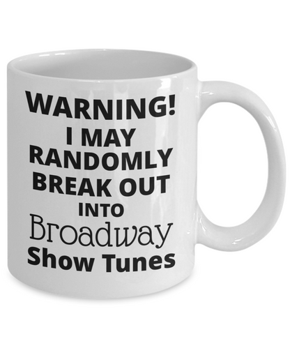 Broadway Show Tunes Warning 11oz  / 15oz Coffee Mug