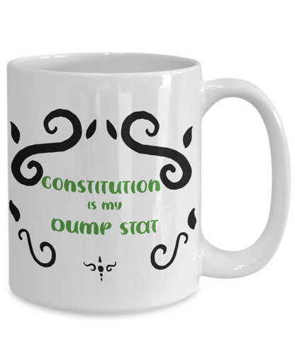 Constitution Dump Stat Dungeons and Dragons 11oz or 15oz Coffee Mug