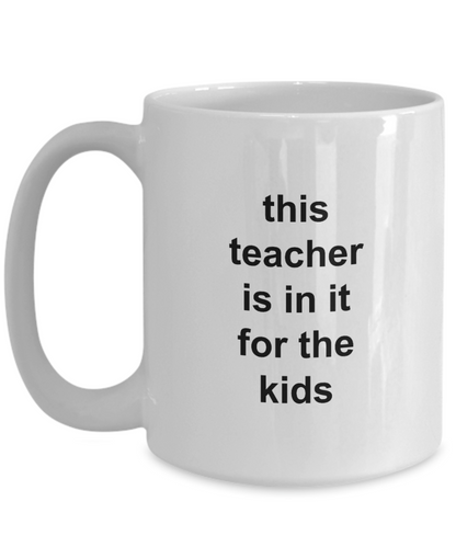 Teacher end of year Coffee Mug 11oz / 15oz Gift for Him and Her