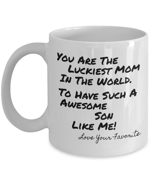 You Are The Luckiest Mom Awesome Son Mug