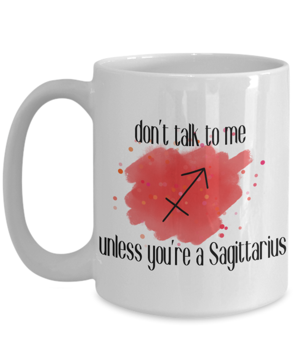 Don't talk unless you're Sagittarius coffee Mug