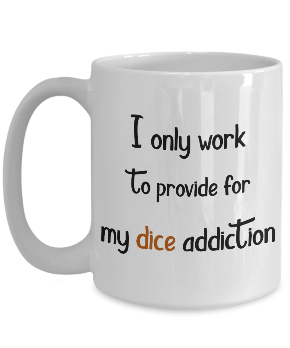 Only work to provide for dice coffee mug