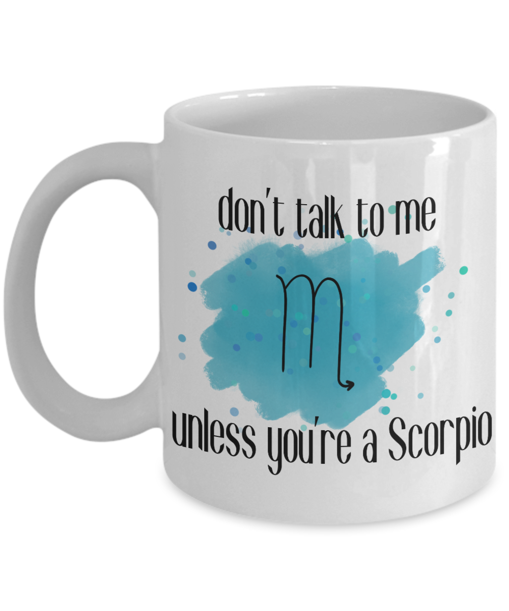 Don't talk unless you're Scorpio coffee Mug