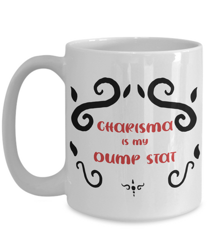 Charisma Dump Stat Dungeons and Dragons 11oz or 15oz Coffee Mug
