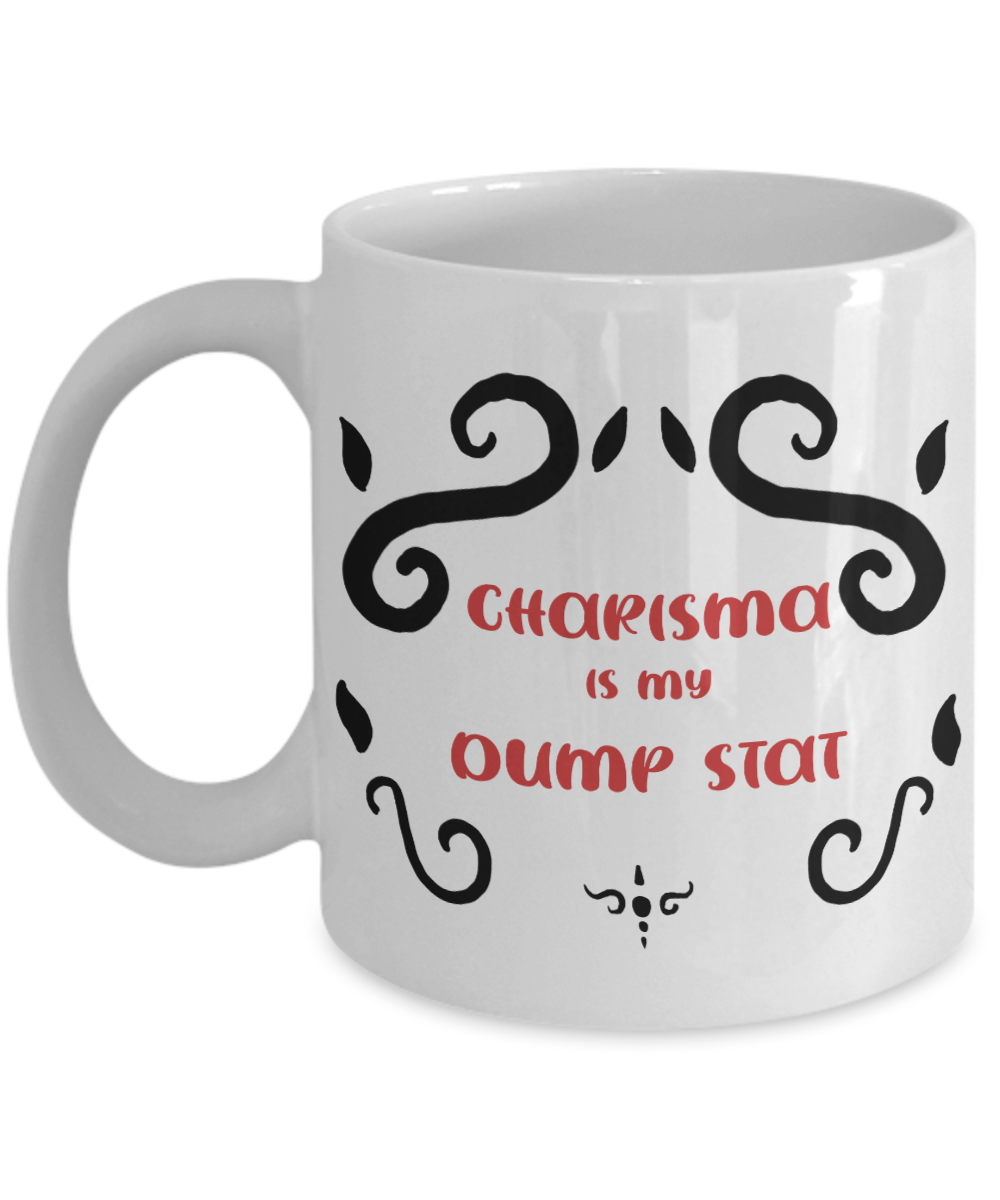 Charisma Dump Stat Dungeons and Dragons 11oz or 15oz Coffee Mug