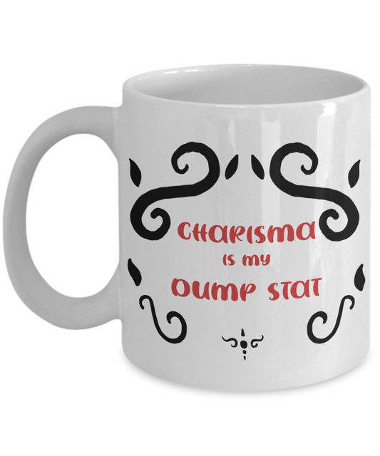 Charisma Dump Stat Dungeons and Dragons 11oz or 15oz Coffee Mug