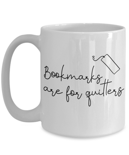 Bookmarks Are for Quitters coffee mug