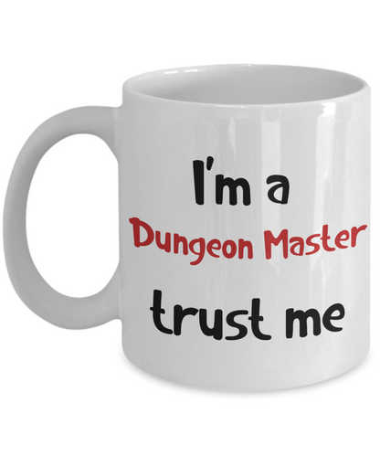 I'm a Dungeon Master Trust Me Dungeons and Dragons 11oz / 15oz Coffee Mug