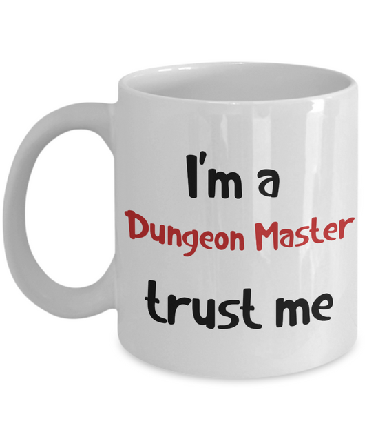 I'm a Dungeon Master Trust Me Dungeons and Dragons 11oz / 15oz Coffee Mug