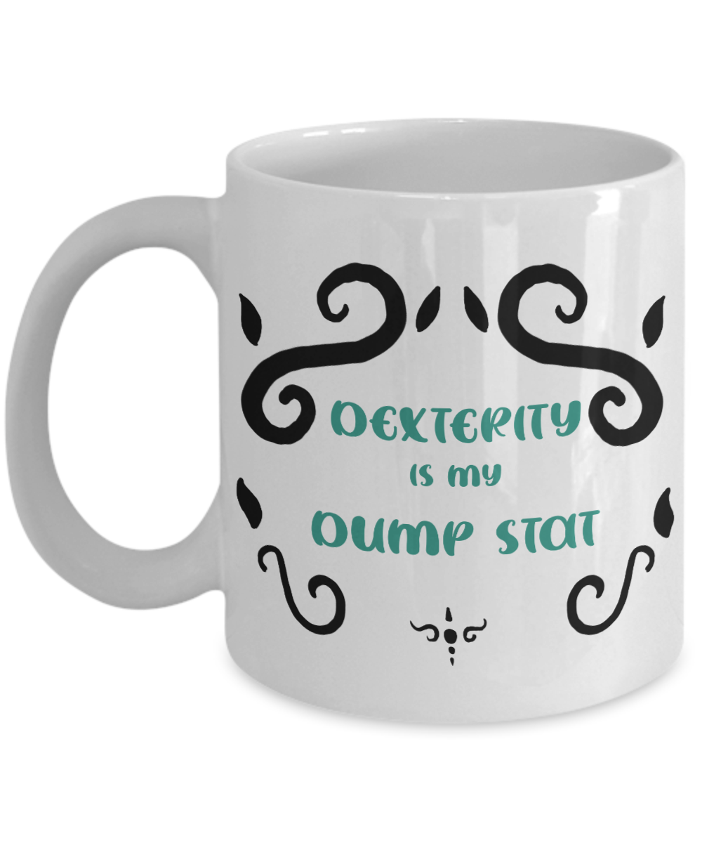 Dexterity Dump Stat Dungeons and Dragons 11oz or 15oz Coffee Mug
