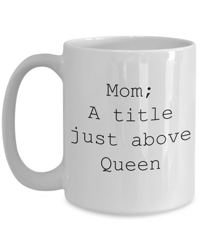 Mom is a queen coffee mug