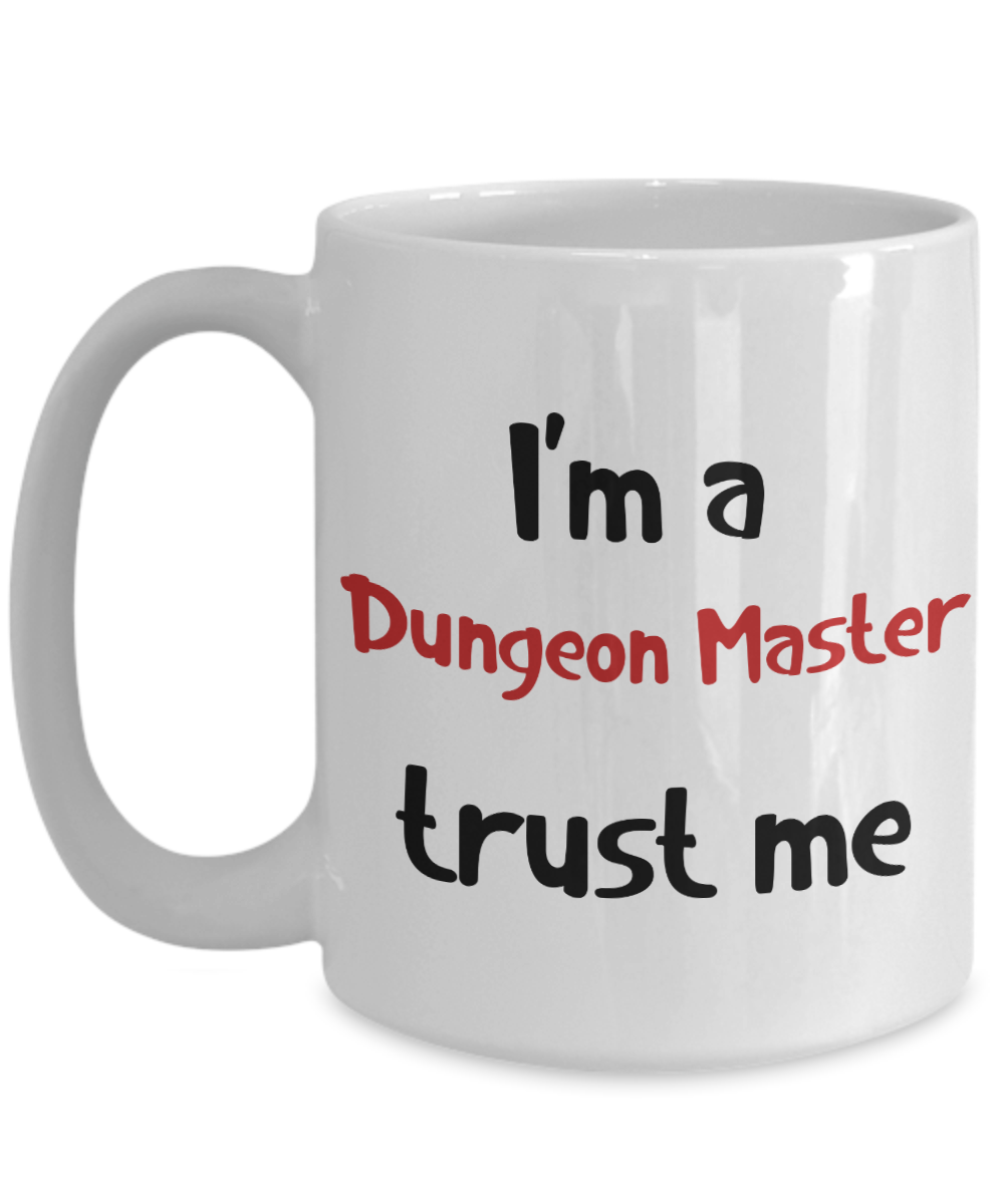 I'm a Dungeon Master Trust Me Dungeons and Dragons 11oz / 15oz Coffee Mug