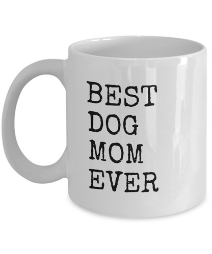 Best Dog Mom Ever Mug