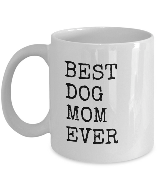 Best Dog Mom Ever Mug