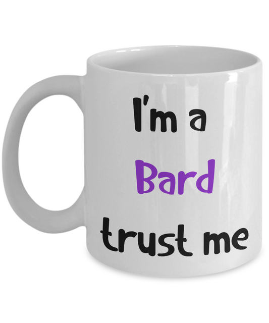 I'm a Bard Trust Me Dungeons and Dragons 11oz  / 15oz Coffee Mug