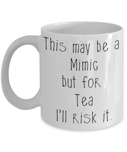 Risk a Mimic for Tea Dungeons and Dragons 11oz  / 15oz Coffee Mug
